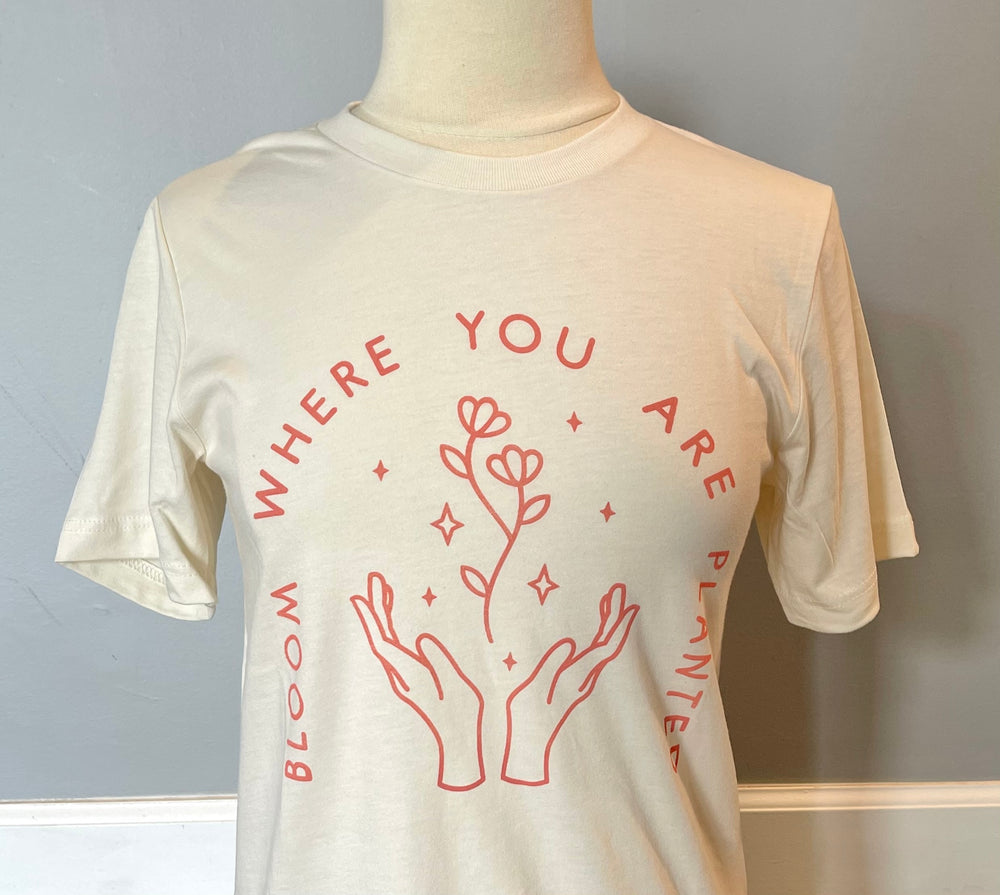 Bloom Where You Are Planted Unisex T-Shirt