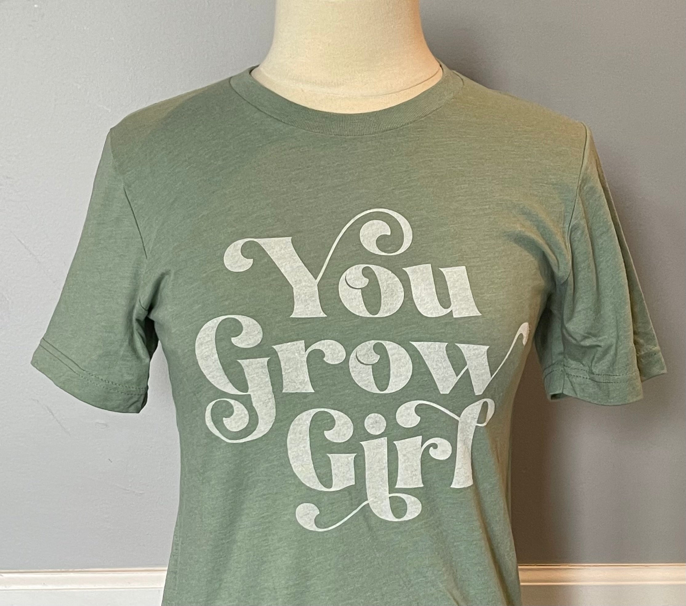 You Grow Girl Unisex T-Shirt